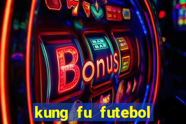 kung fu futebol clube completo dublado